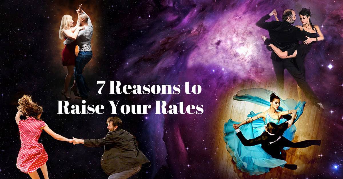 7 Reasons to Raise Your Rates